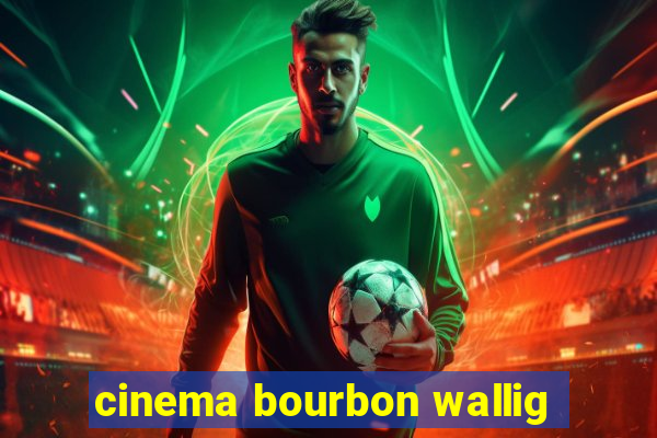 cinema bourbon wallig